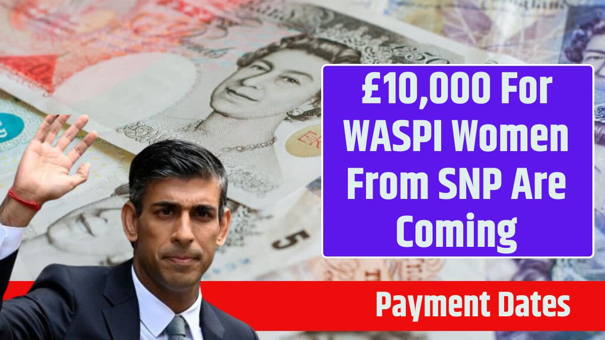 £10,000 For WASPI Women From SNP Are Coming