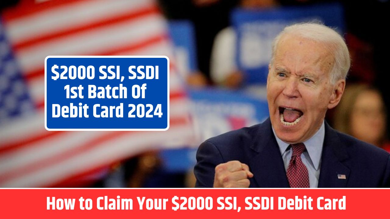 $2000 SSI, SSDI 1st Batch Of Debit Card 2024 – News Update & Fact Check