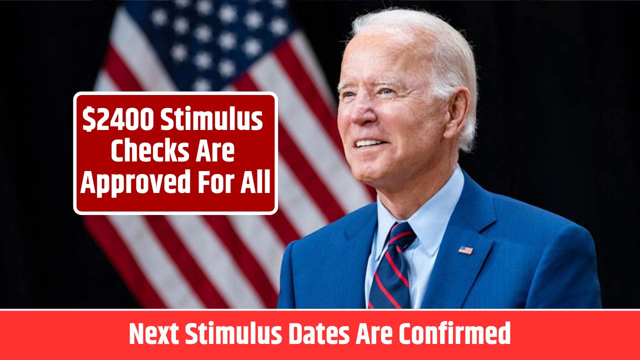 $2400 Stimulus Checks Are Approved For All