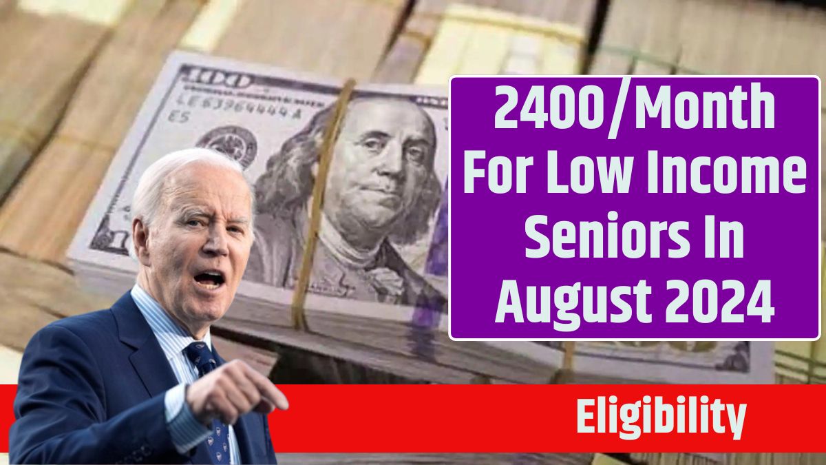 2400Month For Low Income Seniors In August 2024