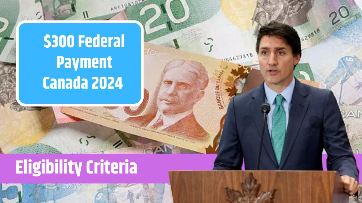 $300 Federal Payment Canada 2024