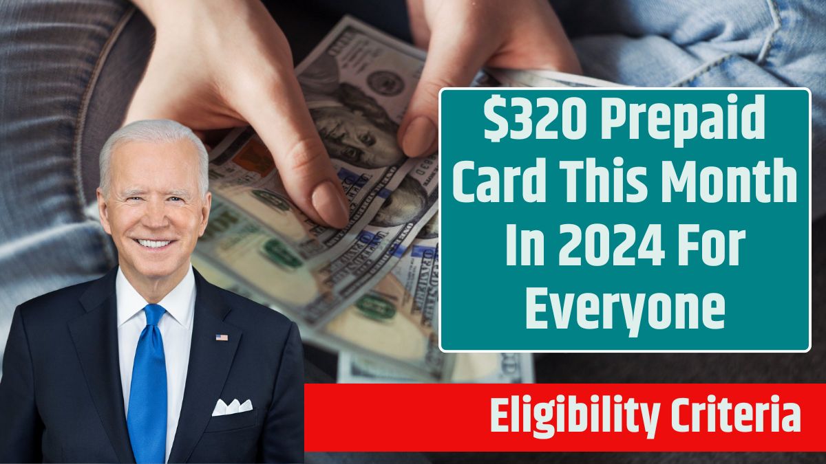 $320 Prepaid Card This Month In 2024 For Everyone