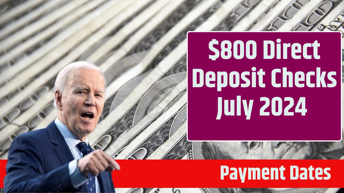 $800 Direct Deposit Checks July 2024