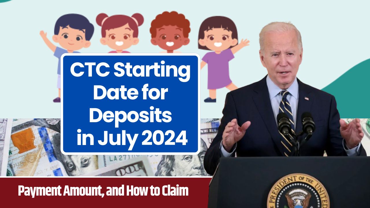 CTC Starting Date for Deposits in July 2024, Payment Amount, and How to