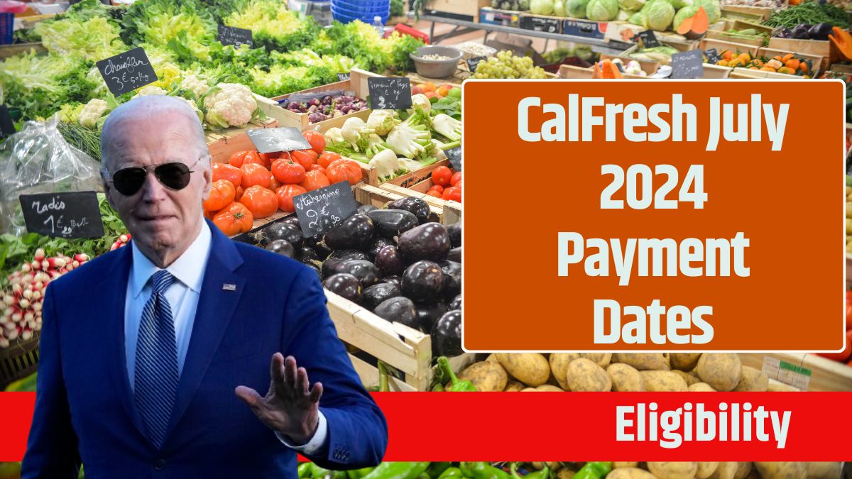 CalFresh July 2024 Payment Dates