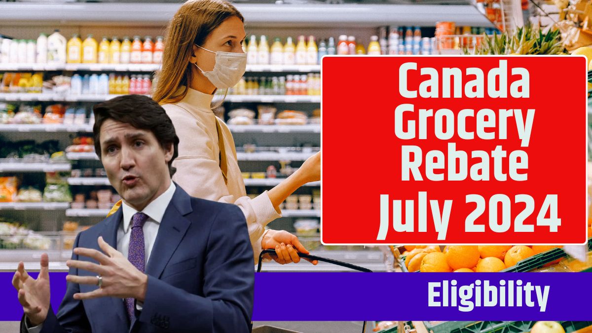 Canada Grocery Rebate Coming in July 2024