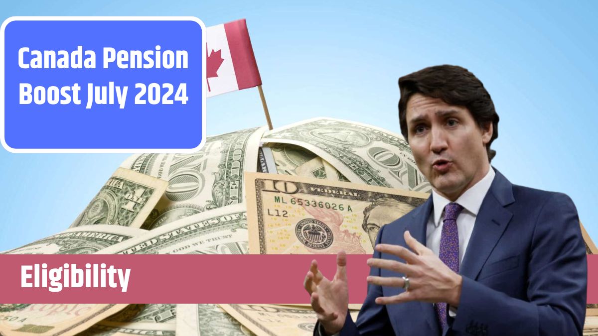 Canada Pension Boost July 2024