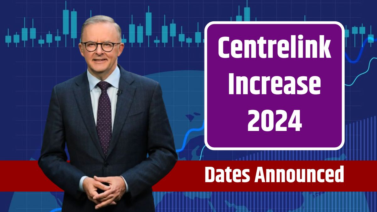 Centrelink Increase 2024 Various Payment Increases and Dates