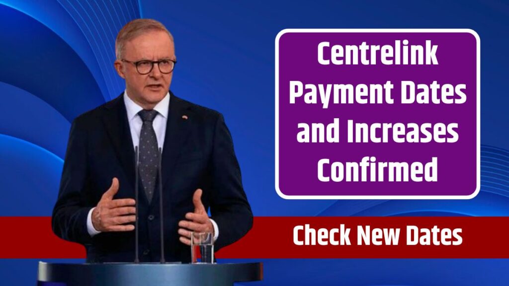 Centrelink Payment Dates and Increases Confirmed for August 2024