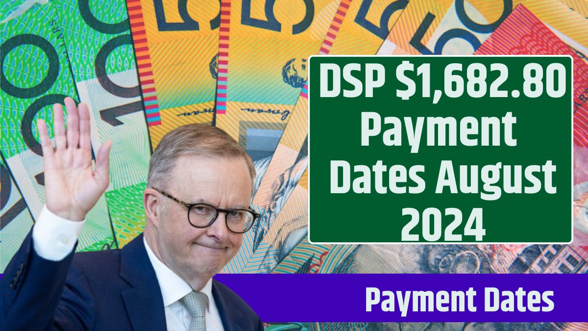 DSP $1,682.80 Payment Dates August 2024