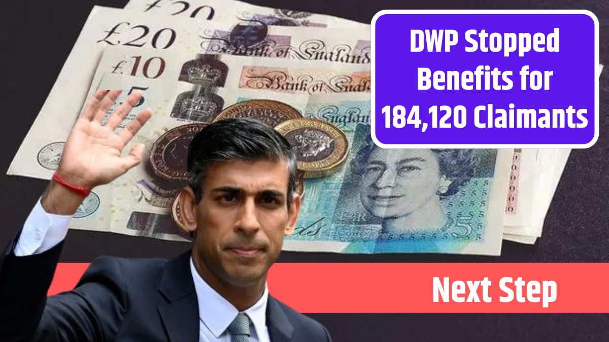 DWP Stopped Benefits for 184,120 Claimants