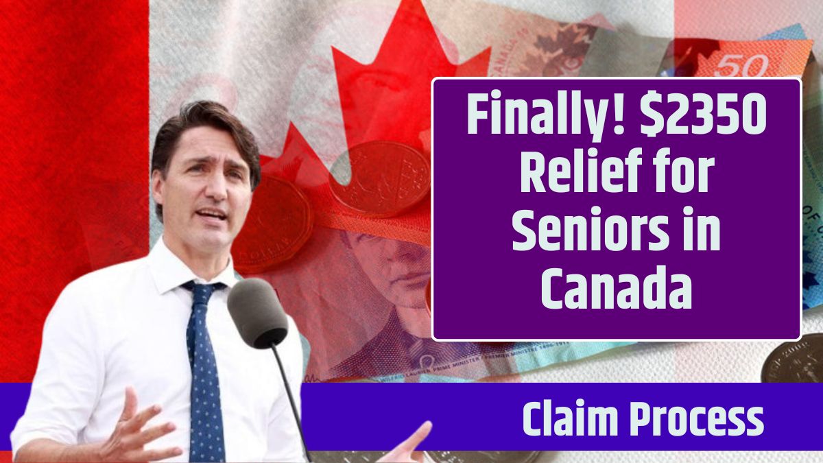 Finally! $2350 Relief for Seniors in Canada