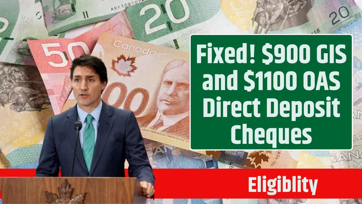 Fixed! $900 GIS and $1100 OAS Direct Deposit Cheques