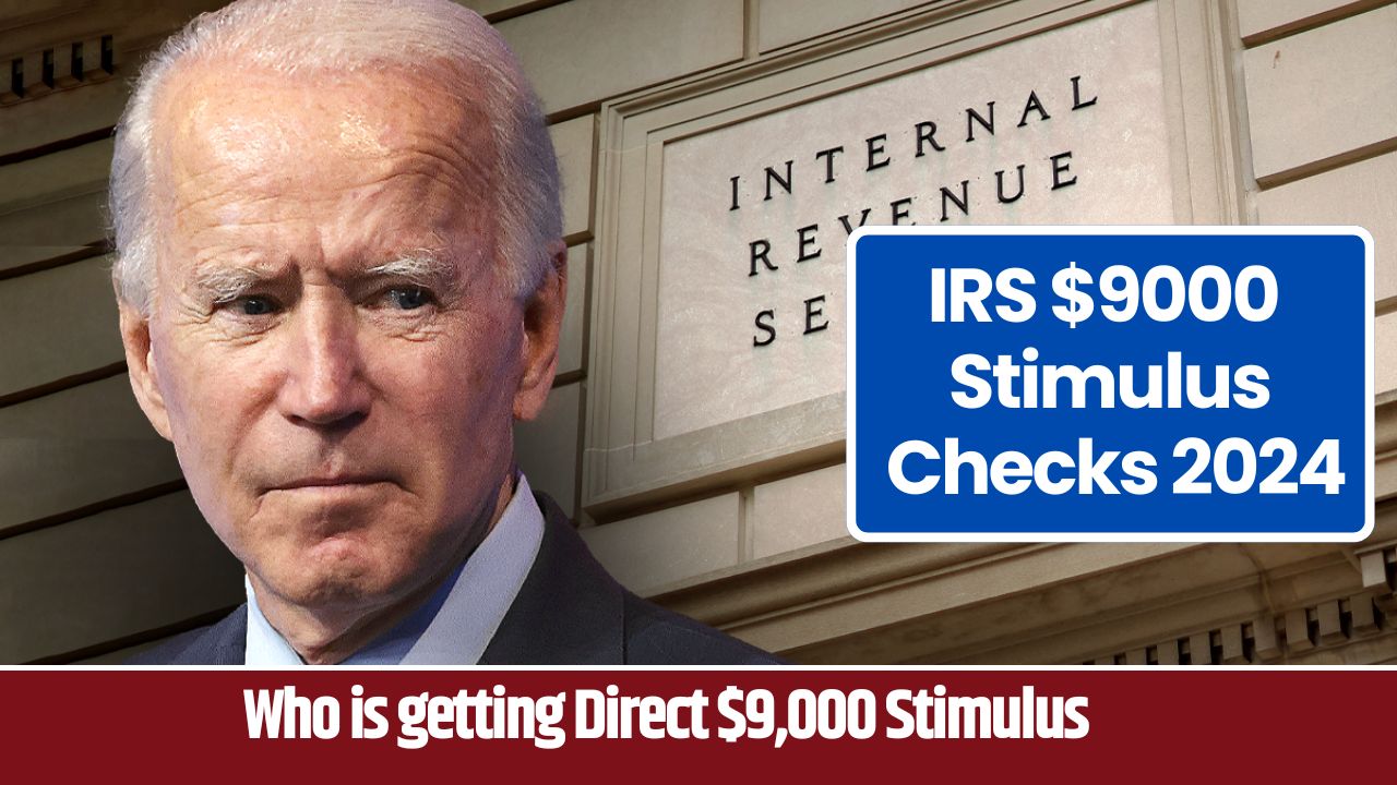 IRS $9000 Stimulus Checks 2024