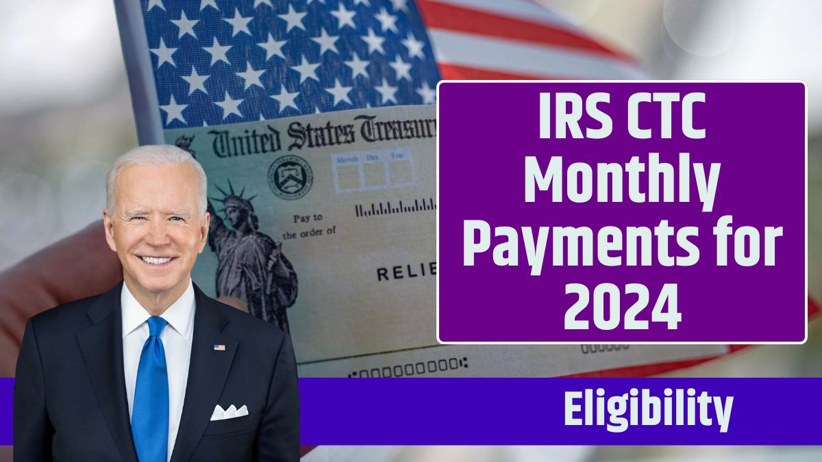 Biggest Financial Relief Master the IRS CTC Monthly Payments for 2024: Know Eligibility & Dates