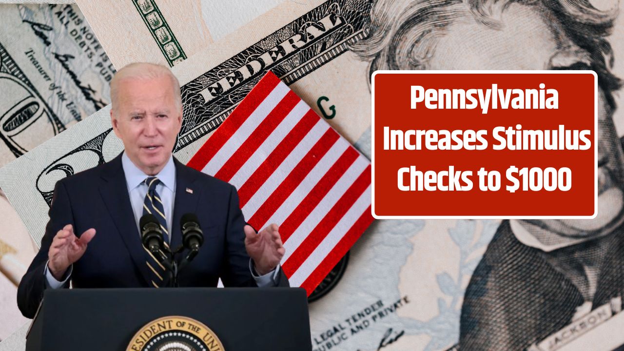 Pennsylvania Increases Stimulus Checks to $1000