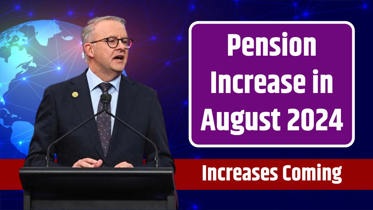 Pension Increase in August 2024 Types of Pension Increases Coming in