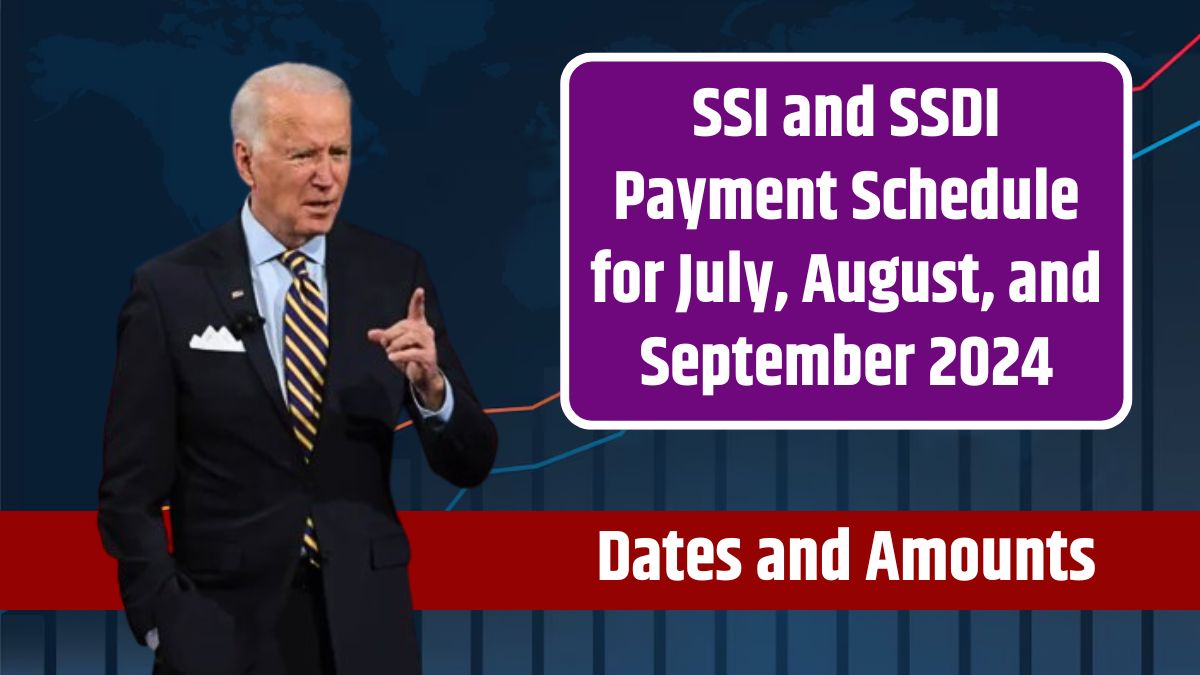 SSI and SSDI Payment Schedule for July, August, and September 2024