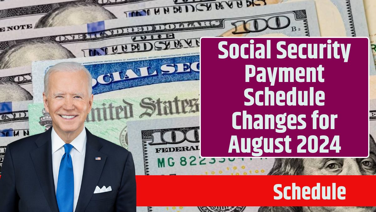 Social Security Payment Schedule Changes for August 2024 Know Full