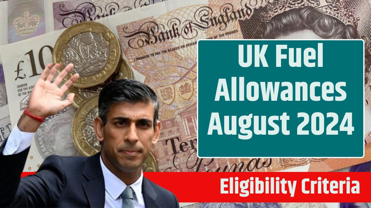 UK Fuel Allowances August 2024 Know Eligibility Criteria & Payment Dates