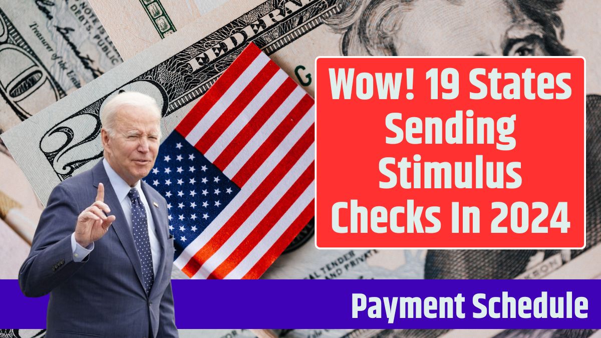 Wow! 19 States Sending Stimulus Checks In 2024